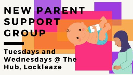 New Parent Support Group – an additional session due to popular demand.